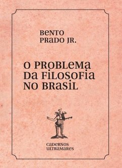 O problema da filosofia no Brasil - Prado, Bento