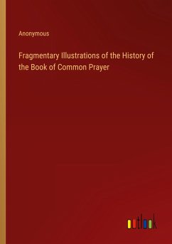 Fragmentary Illustrations of the History of the Book of Common Prayer