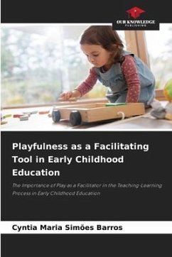 Playfulness as a Facilitating Tool in Early Childhood Education - Simões Barros, Cyntia Maria