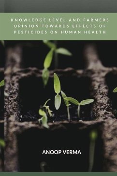 Knowledge Level and Farmers Opinion Towards Effects of Pesticides on Human Health - Verma, Anoop