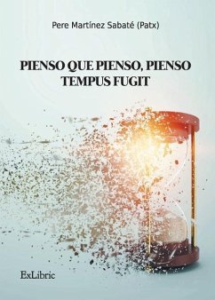 Pienso que pienso, pienso-Tempus fugit - Pere Martínez Sabaté (Patx), Pere