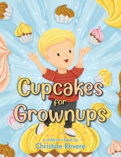 Cupcakes for Grownups - Revere, Christine