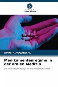 Medikamentenregime in der oralen Medizin - Aggarwal, Amrita