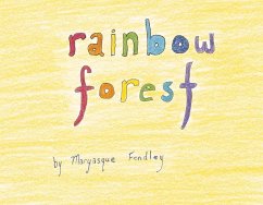 Rainbow Forest - Fendley, Maryasque
