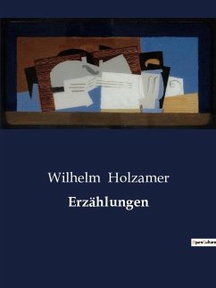 Erzählungen - Holzamer, Wilhelm