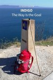 Indigo. The Way Is the Goal (eBook, ePUB)