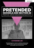 Pretended: Schools and Section 28 (eBook, ePUB) Pretended: Schools and Section 28 (eBook, ePUB)