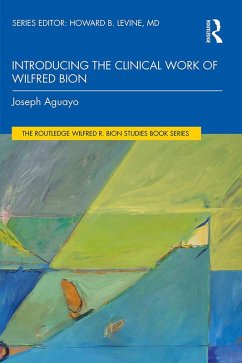 Introducing the Clinical Work of Wilfred Bion (eBook, PDF) - Aguayo, Joseph