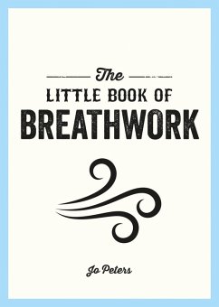 The Little Book of Breathwork (eBook, ePUB) - Peters, Jo