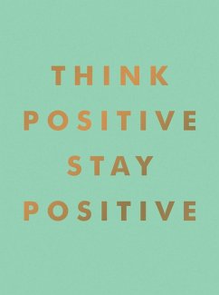 Think Positive, Stay Positive (eBook, ePUB) - Publishers, Summersdale