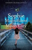 Sophie the Magnificent and the Moon City (eBook, ePUB)