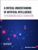 A Critical Understanding of Artificial Intelligence: A Phenomenological Foundation (eBook, ePUB)