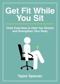 Get Fit While You Sit (eBook, ePUB) Get Fit While You Sit (eBook, ePUB)