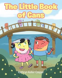 The Little Book Of Cans (eBook, ePUB) - Keller-Casper, Kathryn