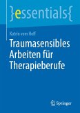 Traumasensibles Arbeiten für Therapieberufe (eBook, PDF)