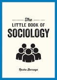 The Little Book of Sociology (eBook, ePUB) The Little Book of Sociology (eBook, ePUB)