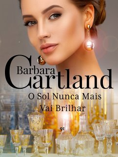 O Sol Nunca Mais Vai Brilhar (eBook, ePUB) - Cartland, Barbara