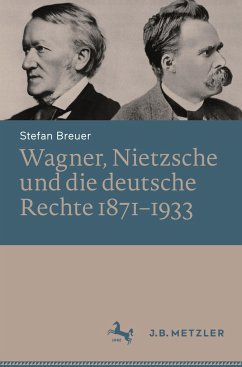 Wagner, Nietzsche und die deutsche Rechte 1871¿1933 - Breuer, Stefan