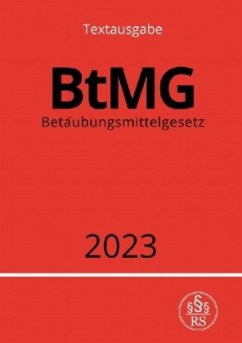 Betäubungsmittelgesetz - BtMG 2023 - Studier, Ronny