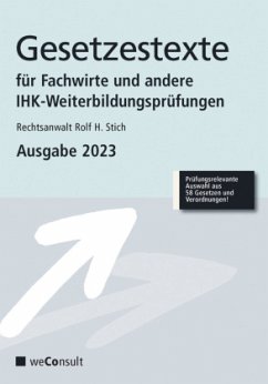 Gesetzestexte für Fachwirte Ausgabe 2023 - Stich, Rechtsanwalt Rolf H.