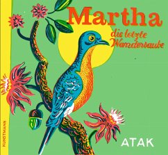 Martha, die letzte Wandertaube - ATAK