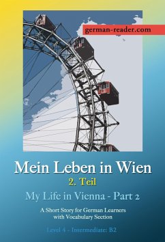 German Reader, Level 4 - Intermediate (B2): Mein Leben in Wien 2. Teil (eBook, ePUB) - Wimmer, Klara