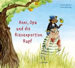 Anni, Opa und die Riesenportion Rupf - Weeber, Jochen
