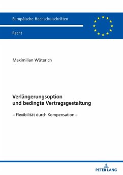Verlängerungsoption und bedingte Vertragsgestaltung - Wüterich, Maximilian