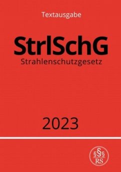 Strahlenschutzgesetz - StrlSchG 2023 - Studier, Ronny