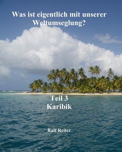 Was ist eigentlich mit unserer Weltumseglung?: Karibik (eBook, ePUB) - Reiter, Ralf