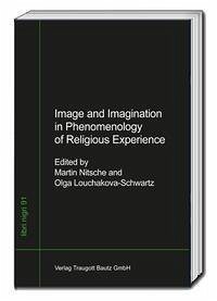 Image and Imagination in the Phenomenology of Religious Experience (eBook, PDF) - Nitsche, Martin; Louchakova-Schwartz, Olga