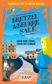 Bretzel et beurre salé enquête 4 - Loin des yeux, loin du coeur (eBook, ePUB)