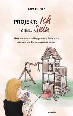 Projekt: Ich, Ziel: Sein (eBook, ePUB) - Pair, Lara M.