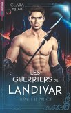 Les Guerriers de Landivar - tome 1, Le Prince (eBook, ePUB)