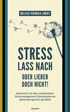 Stress lass nach - oder lieber doch nicht! (eBook, PDF) - Lobert, Melissa Veronika