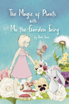 The Magic of Plants with Mo the Garden Fairy (eBook, ePUB) - Jenni, Aunt
