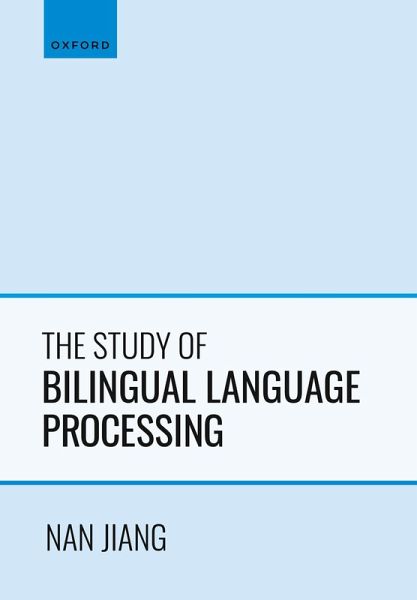 The Study of Bilingual Language Processing (eBook, PDF) The Study of Bilingual Language Processing (eBook, PDF)