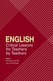 English: Critical Lessons for Teachers by Teachers (Sunway Academe, #4) (eBook, ePUB) English: Critical Lessons for Teachers by Teachers (Sunway Academe, #4) (eBook, ePUB)