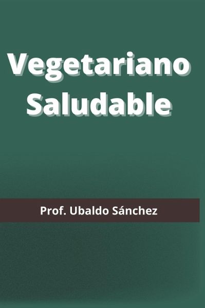 Vegetariano Saludable (eBook, ePUB)
