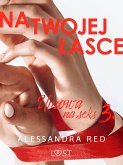 Umowa na seks 3: Na twojej łasce – seria erotyczna (eBook, ePUB)