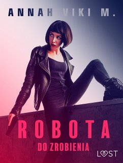 Robota do zrobienia – opowiadanie erotyczne (eBook, ePUB) - M., Annah Viki