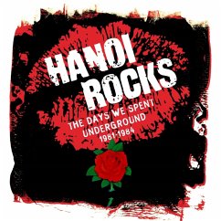 The Days We Spent Underground 1981-1984 - Hanoi Rocks
