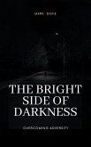 The Bright Side of Darkness (eBook, ePUB)
