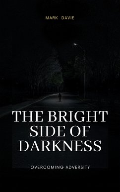 The Bright Side of Darkness (eBook, ePUB) - Davie, Mark