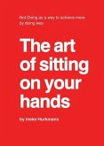 The art of sitting on your hands (eBook, ePUB)