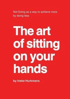 The art of sitting on your hands (eBook, ePUB) - Hurkmans, Ineke