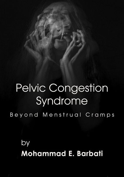 Pelvic Congestion Syndrome - Beyond Menstrual Cramps (eBook, ePUB)