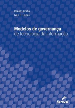 Modelos de governança de tecnologia da informação (eBook, ePUB) - Borba, Renato; Lopes, Ivan E.
