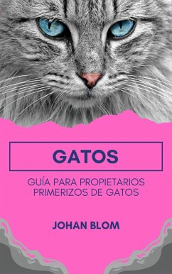 Cover Gatos: Guía para propietarios primerizos de gatos (eBook, ePUB)