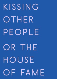 Cover Kissing Other People or the House of Fame (eBook, ePUB)